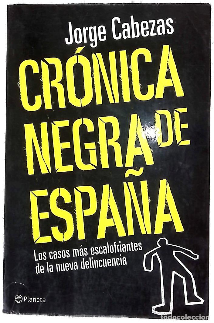 Libros: Cr&oacute;nica negra de Espa&ntilde;a - Cabezas, Jorge