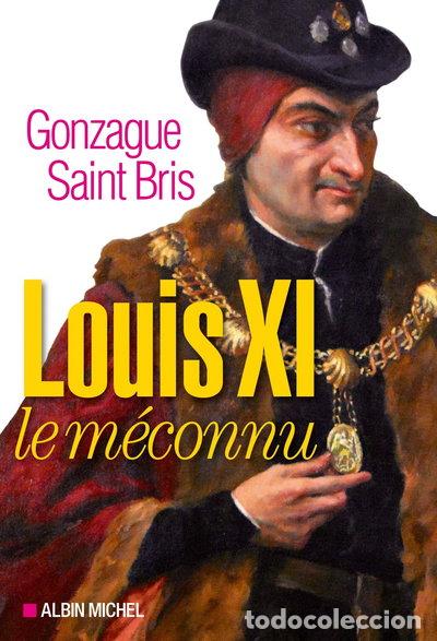 Libros: Louis XI le m&eacute;connu- 9782226320728