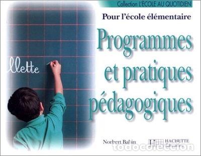 Libri di seconda mano: Programmes et pratiques p&eacute;dagogiques pour l'&eacute;cole &eacute;l&eacute;mentaire- 9782011159069