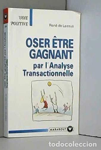 Libros: Oser &ecirc;tre gagnant par l'analyse transactionnelle- 9782501020626