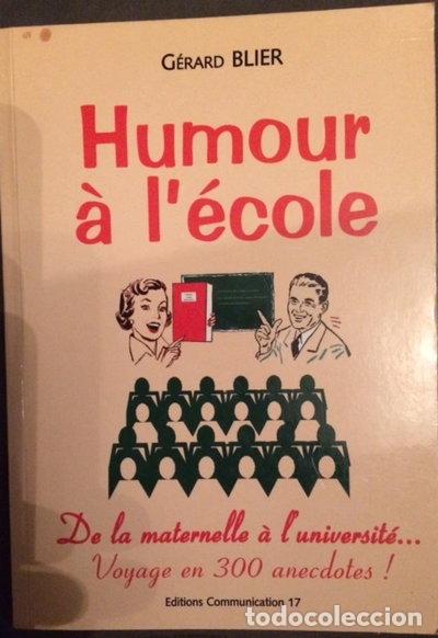 Libros: Humour &agrave; l'&eacute;cole, de la maternelle &agrave; l'universit&eacute; : voyage en 300 anecdotes- 9782350030005