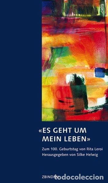Libri di seconda mano: Es geht um mein Leben: Zum 100. Geburtstag von Rita Leroi- 9783859894495