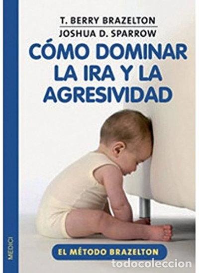 Libros: C&oacute;mo dominar la ira y la agresividad- 9788497990370