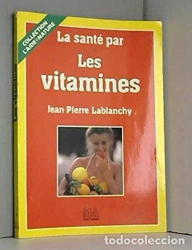 Libros: La sant&eacute; par les vitamines- 9782866762223