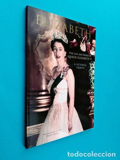 Libros: Elizabeth: The Life and Reign of Queen Elizabeth II- 9780956864222