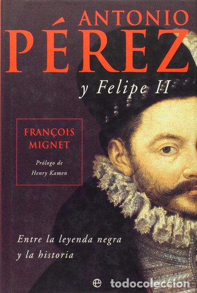 Libros: Antonio P&eacute;rez y Felipe II- 9788497340106