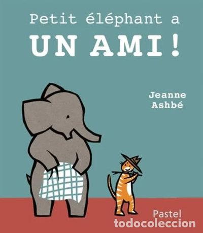Livres: Petit &eacute;l&eacute;phant a un ami !- 9782211228886