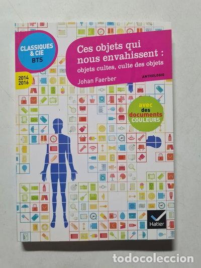 Livres: Ces objets qui nous envahissent : objets cultes, culte des objets- 9782218978463