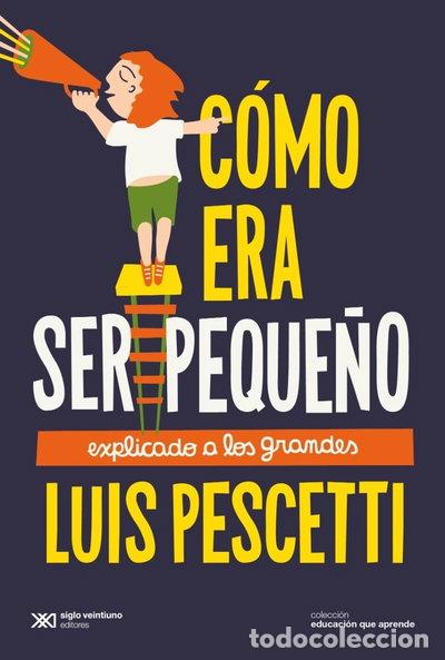 Libros: C&oacute;mo era ser peque&ntilde;o explicado a los grandes- 9789878011356