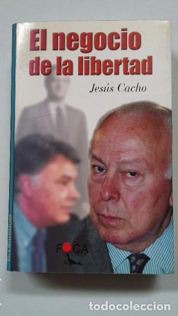 Libros: EL NEGOCIO DE LA LIBERTAD. JES&Uacute;S CACHO. TDK328 - - Foto 1