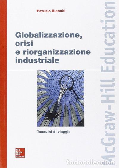 Libros: Globalizzazione, crisi e riorganizzazione industriale- 9788838674525