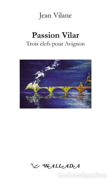 Libros: Passion Vilar: Trois clefs pour Avignon- 9782904201660