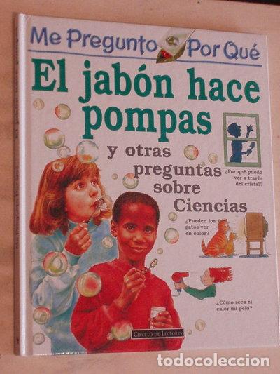 Libros: Me pregunto por qu&eacute; el jab&oacute;n hace pompas, y otras preguntas sobre ciencias- 9788422660705
