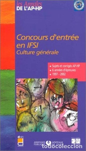 Libros: Concours d'entr&eacute;e en IFSI: Culture g&eacute;n&eacute;rale, sujets et corrig&eacute;s 1997-2002- 9782850308376