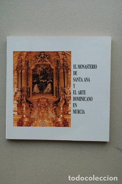 Libros: El monasterio de Santa Ana y el arte dominicano en Murcia- 9788476849965