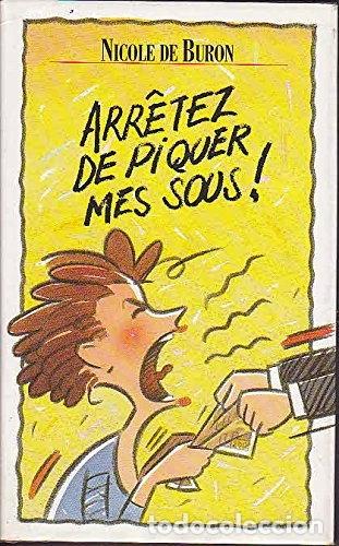 Libros: Arr&ecirc;tez de piquer mes sous !- 9782724273809
