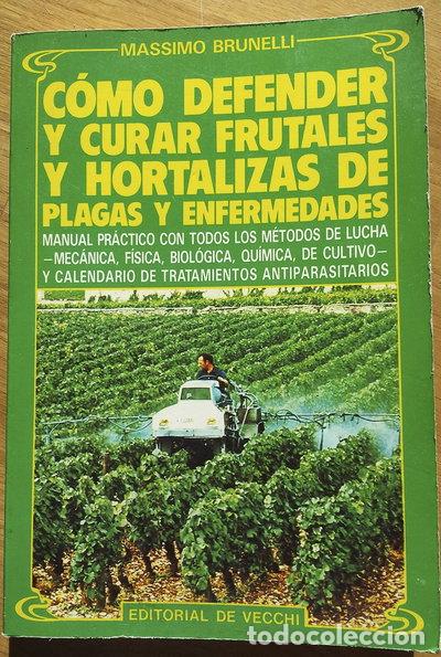 Libros: C&oacute;mo defender y curar frutales y hortalizas de plagas y enfermedades- 9788431506506