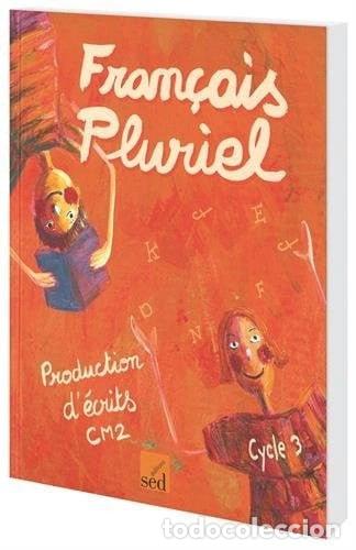 B&uuml;cher: Fran&ccedil;ais pluriel: Production d'&eacute;crits CM2, cycle 3- 9782868936950