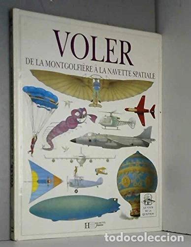 B&uuml;cher: Voler de la montgolfi&egrave;re &agrave; la navette spatiale- 9782010199523