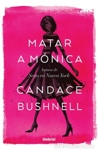 B&uuml;cher: Matar a M&oacute;nica- 9788416517060