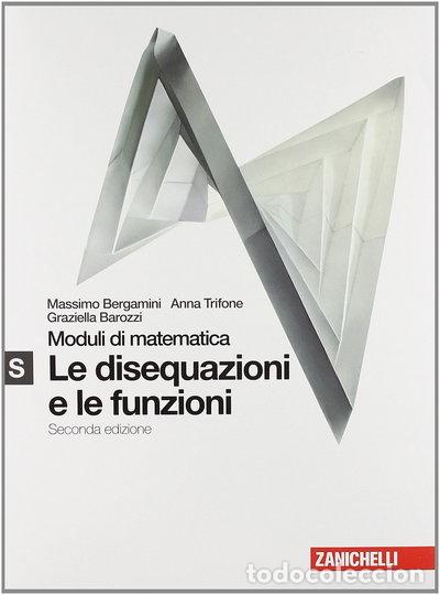 Libri di seconda mano: Moduli di matematica. Modulo S bianco: Disequazioni e funzioni- 9788808117694