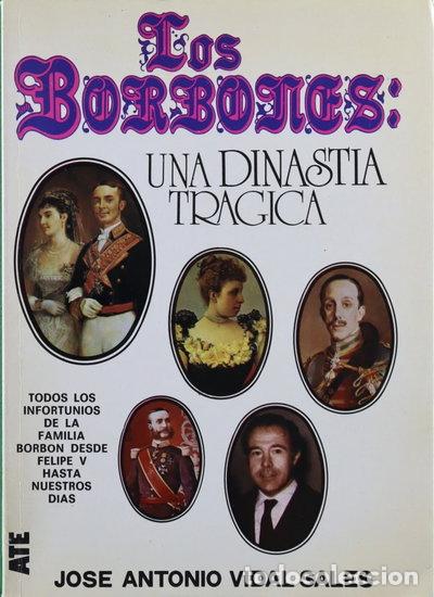 Libros: Los Borbones: Una dinast&iacute;a tr&aacute;gica- 9788486153274