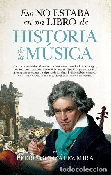 books: Eso no estaba en mi libro de Historia de la M&uacute;sica- 9788417229290