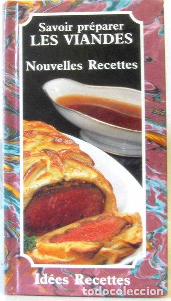 Libros: Savoir pr&eacute;parer les viandes: nouvelles recettes- 9782867211393