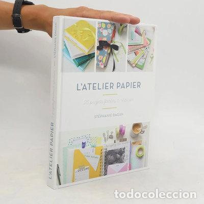 Livres: L'atelier papier: 25 projets faciles &agrave; r&eacute;aliser- 9782298118223