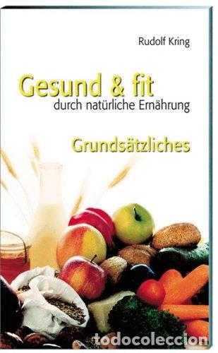 Libri di seconda mano: Gesund und fit durch nat&uuml;rliche Ern&auml;hrung - Grunds&auml;tzliches- 9783501071618