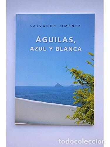 Livres: &Aacute;guilas, azul y blanca- 9788493009700