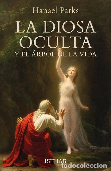 Libros: La Diosa Oculta y el &Aacute;rbol de la Vida- 9788419619167