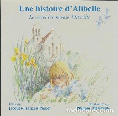 B&uuml;cher: Une histoire d'Alibelle: Le secret du marais d'Itteville- 9782840310587