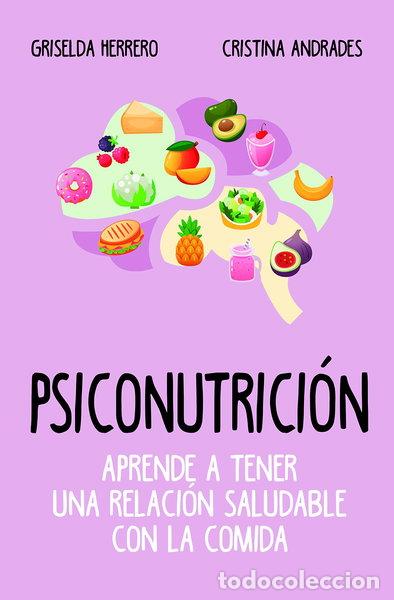 B&uuml;cher: Psiconutrici&oacute;n. Aprende a tener una relaci&oacute;n saludable con la comida- 9788417057916