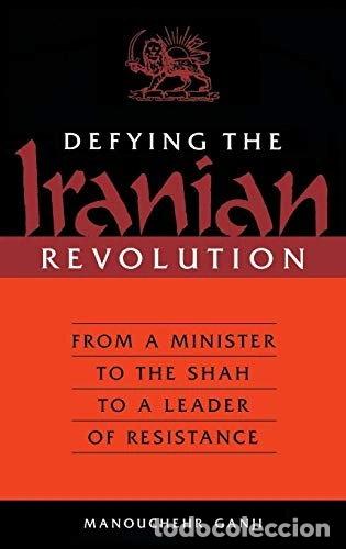 Libros: Defying the Iranian Revolution- 9780275971878