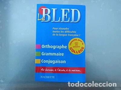 Libri di seconda mano: Le Bled: Orthographe Grammaire Conjugaison- 9782011694492