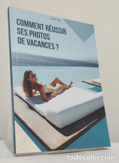 Libros: Comment r&eacute;ussir ses photos de vacances ?- 9791069951990