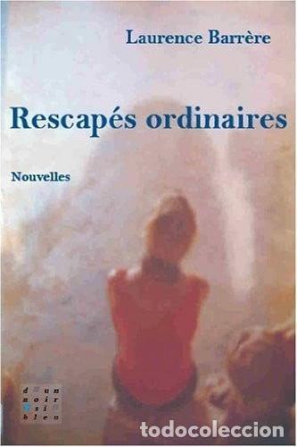 Libros: Rescap&eacute;s ordinaires- 9782916499062