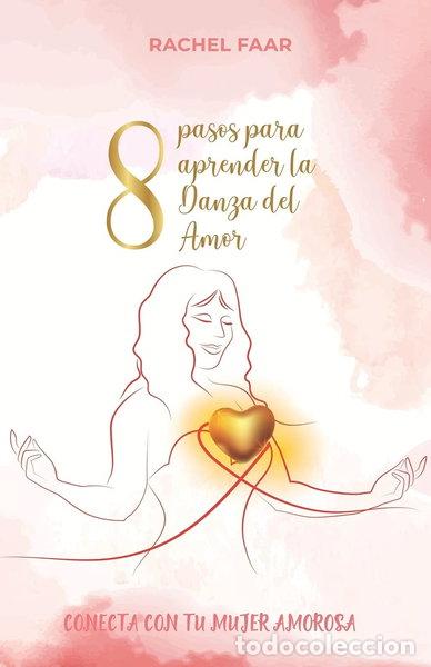 Libros: 8 pasos para aprender la danza del amor- 9788418740329