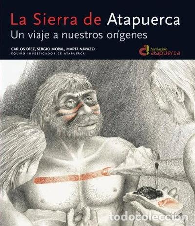 books: La Sierra de Atapuerca. Un viaje a nuestros or&iacute;genes- 9788444101927