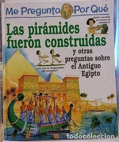 Libros: Me Pregunto Por Qu&eacute;: Las Pir&aacute;mides Fueron Constru&iacute;das: Y Otras Preguntas Sobr...- 9788422660668