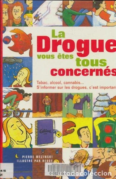 Libros: La drogue, vous &ecirc;tes tous concern&eacute;s- 9782744142376