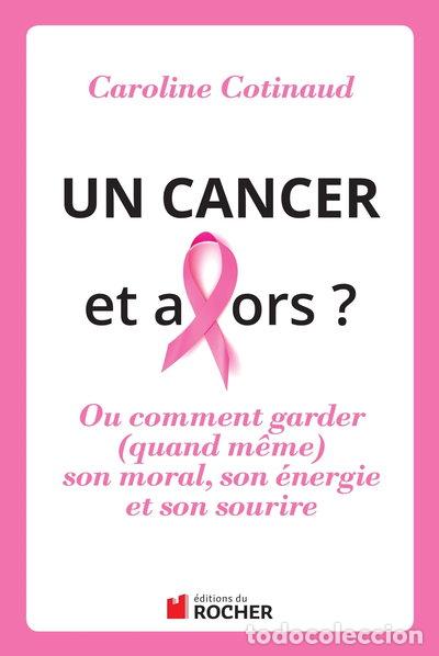 books: Un cancer, et alors ?- 9782268076454
