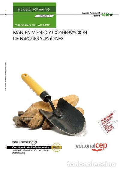 Libros: Cuaderno del alumno. Mantenimiento y conservaci&oacute;n de parques y jardines (MF00...- 9788468151137
