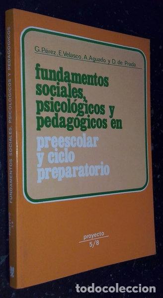 Libros: Fundamentos sociales, psicol&oacute;gicos y pedag&oacute;gicos en preescolar y ciclo prepar...- 9788427704091