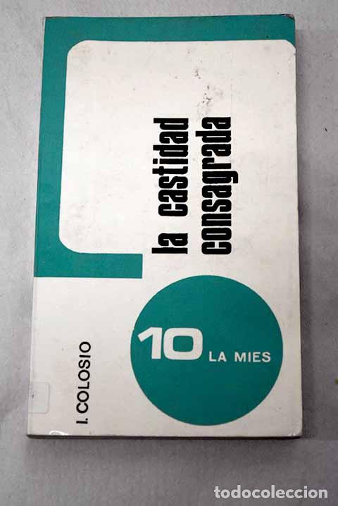 Libros: La castidad consagrada: An&aacute;lisis de textos de Eur&iacute;pides, Nietzsche, Gandhi y San Juan de la Cruz