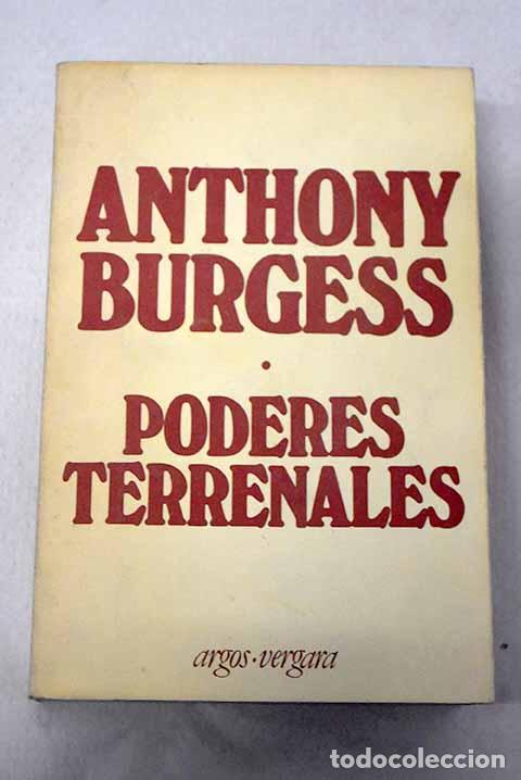 B&uuml;cher: Poderes terrenales: Burgess, Anthony.- Burgess, Anthony