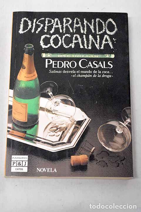 books: Disparando coca&iacute;na: Casals, Pedro.- Casals, Pedro