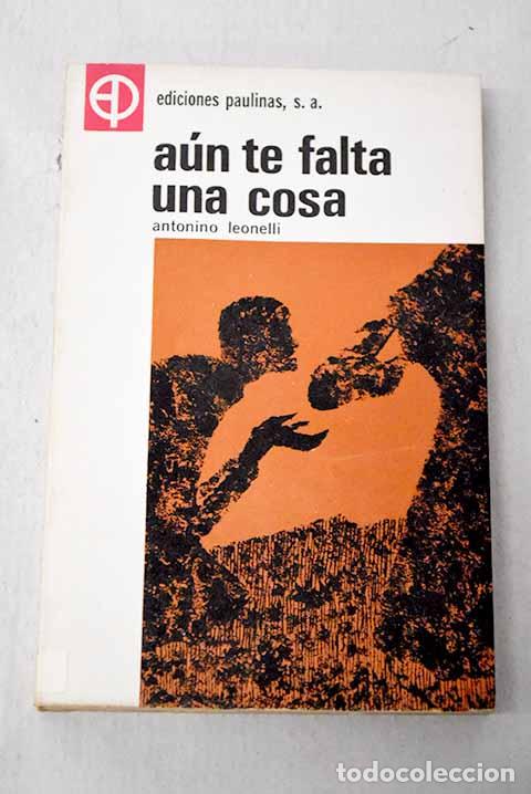 books: A&uacute;n te falta una cosa.- Leonelli, Antonino