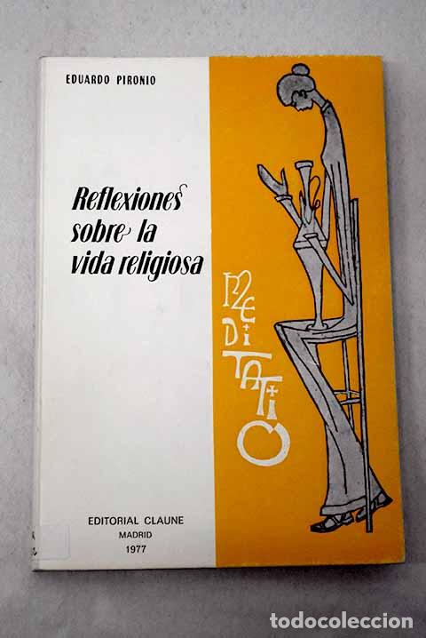 books: Reflexiones sobre la vida religiosa: colecci&oacute;n de escritos y conferencias.- Eduardo Pironio